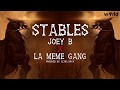 JOEY B FT. LA MÊME GANG - STABLES (OFFICIAL LYRICS VIDEO)