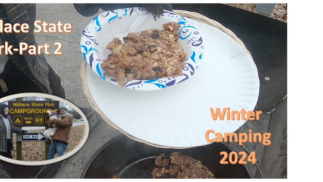 Winter Camping 2024 – Wallace State Park 2, Amish Baked Oatmeal.