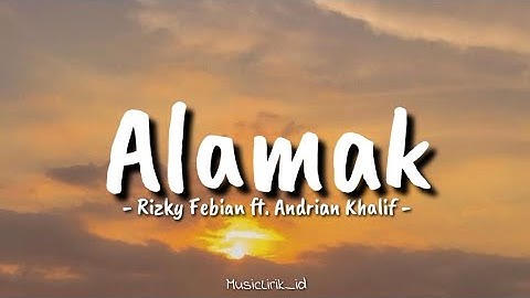 Alamak - Rizky Febian ft.Adrian Khalif (Lirik Lagu) Kalau Ada Sembilan Nyawa🎵🎵🎵