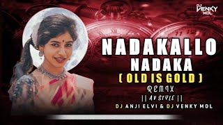 Nadakallo Nadaka Dj Song - Av Style - Remix By - Dj Anji Elvi \u0026 Dj Venky MDL