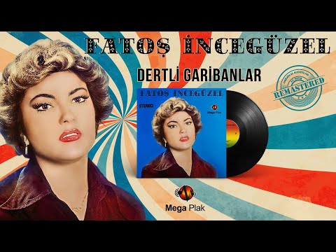 Fatoş İncegüzel - Dertli Garibanlar - Orijinal Plak Kayıtları Remastered