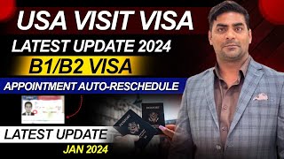 USA Visit Visa Latest Update 2024 - B1/B2 Visa Appointment Auto-Reschedule Latest Update Jan 2024