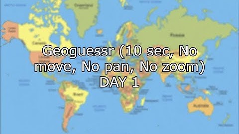 Geoguessr (10 seconds, No move, No pan, No zoom) 3 rounds