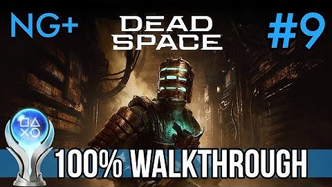 Dead Space Remake - 100% WALKTHROUGH [NG+] - Chapter 9: Dead on Arrival