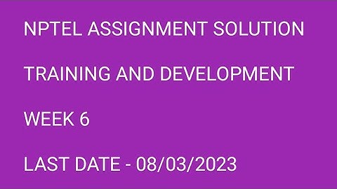 Nptel assignment solution Training and development week 6