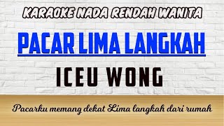 Iceu Wong - Pacar Lima Langkah Karaoke Lower Key Nada Rendah -2