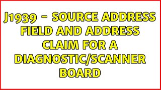 J1939 - Source Address field and Address Claim for a diagnostic/scanner board