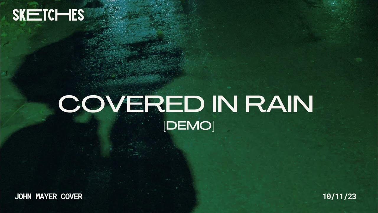 Covered in Rain - [DEMO]