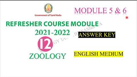 12th STANDARD ZOOLOGY ENGLISH MEDIUM  REFRESHER COURSE MODULE 5 & 6 ANSWER KEY