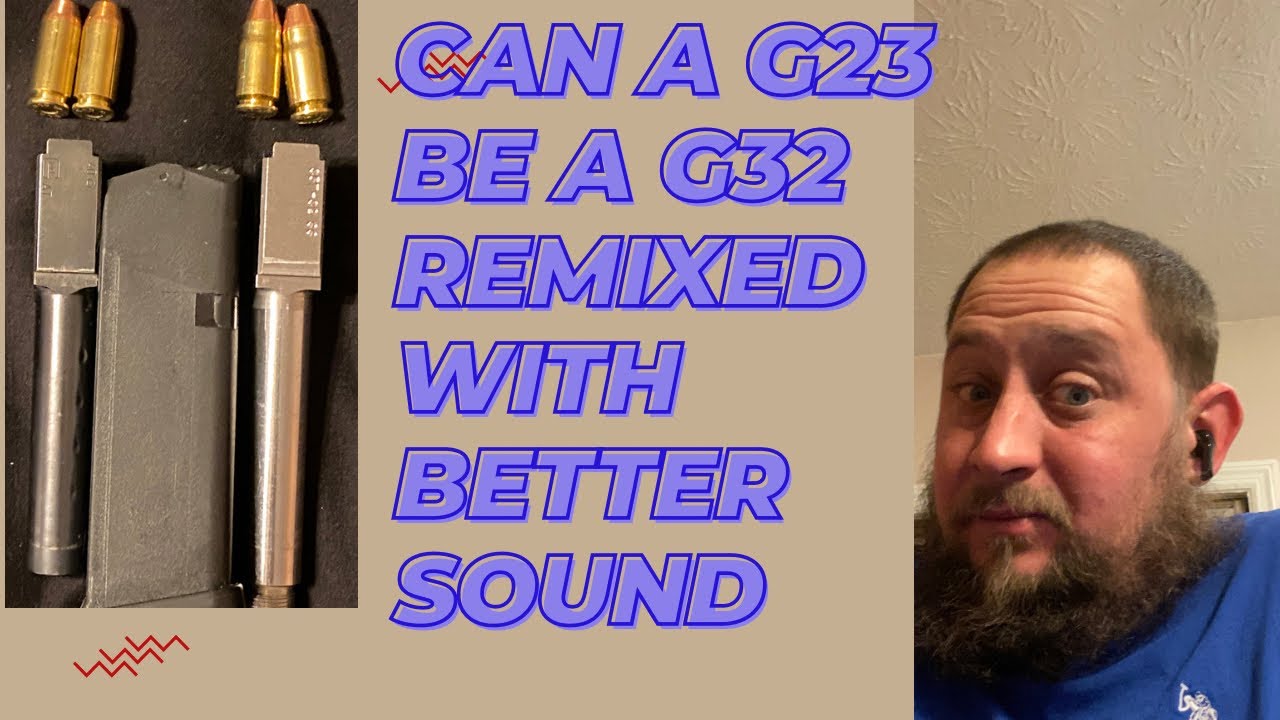 can-a-g23-be-a-g32-remixed-with-better-sound-youtube