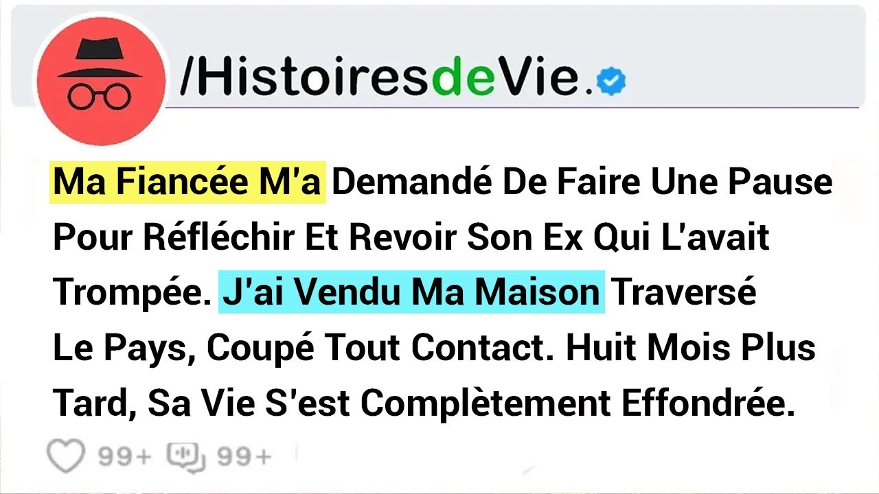 Ma Fiancée M’a Demandé De Faire Une Pause Pour Réfléchir Et Revoir Son Ex Qui L’avait Trompée. J’ai