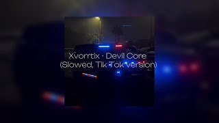 XVORRTIX - DEVIL CORE (Slowed, Tik Tok Version)