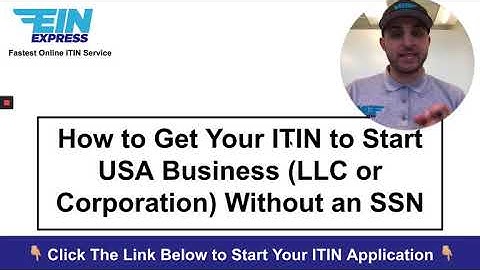 How to Get Your ITIN to Start USA Business (LLC or Corporation) Without an SSN