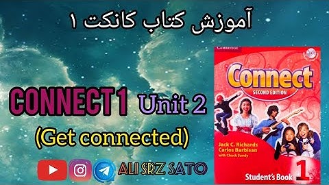 آموزش زبان انگلیسی ادامه کتاب کانکت ۱ (Get connected Unit 2) Connect 1