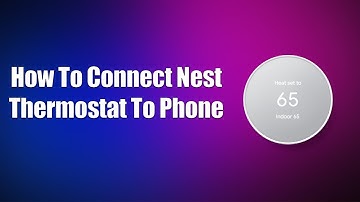 Nest-thermostaat verbinden met telefoon