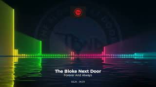 The Bloke Next Door - Forever And Always #Trance #Edm #Club #Dance #House