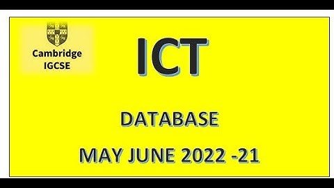 IGCSE ICT DATABASE-MAY JUNE 2022/21