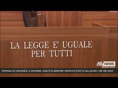 CRIMINALITA' GIOVANILE, IL GOVERNO: «MULTE AI GENITORI, DASPO E E STOP AI CELLULARI» | 06/09/2023