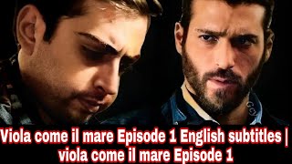 Viola come il mare Episode 1 English subtitles | viola come il mare Episode 1