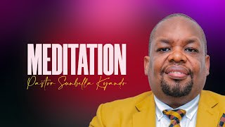 MEDITATION - PASTOR SUNBELLA KYANDO