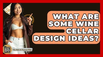 What Are Some Wine Cellar Design Ideas? - The Rich And Famous Files