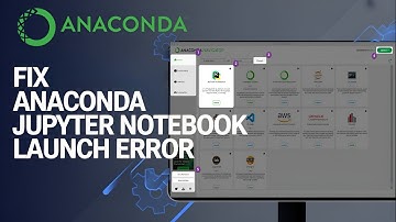 How to fix the Anaconda Jupyter Notebook launch error