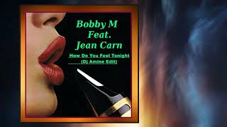 Bobby M Feat. Jean Carn - How Do You Feel Tonight  (Dj Amine Edit)