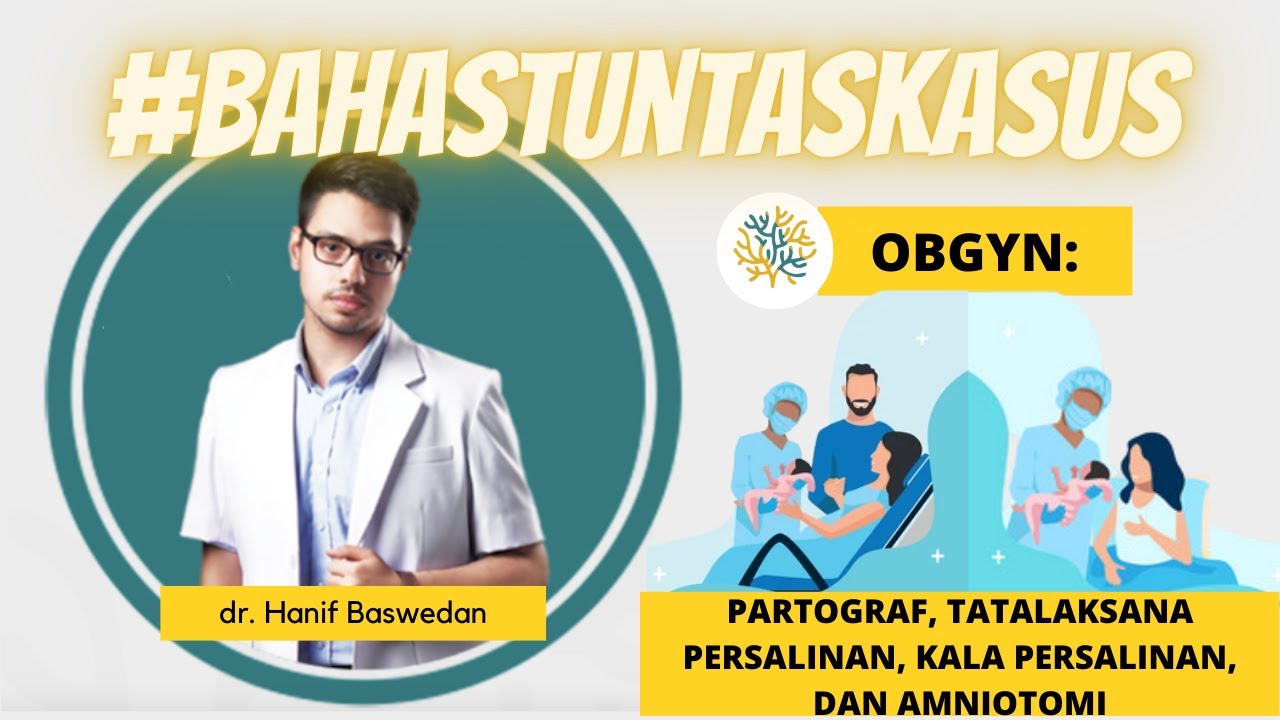 UKMPPD Session #22 | Obgyn :  Partograf, Tatalaksana Persalinan, Kala Persalinan, dan Amniotomi
