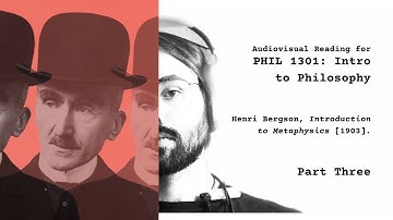 Henri Bergson, Introduction to Metaphysics [1903]_ Part Three