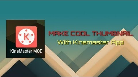 How To Make a Custom Thumbnails for Youtube Videos | Make Thumbnails (Edit Videos) With Kinemaster |