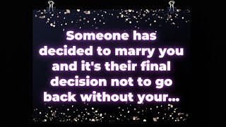 Someone has decided to marry you and it's their final decision not to go back without your... Angel