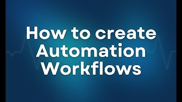 How to Create Automation Workflows