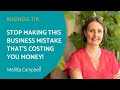 #BizTips: Stop making this rookie business mistake that's costing you money!