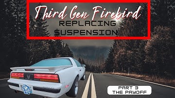 Replacing The Suspension On My Third Gen Firebird - Part 3