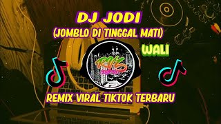 DJ JODI (JOMBLO DI TINGGAL MATI) || REMIX VIRAL TIKTOK TERBARU