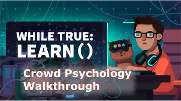 How to solve Crowd Psychology - while true: learn()