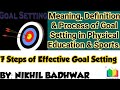 Meaning definition  process of goal setting in pe  sports 7 steps of effective goal setting