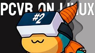 How to play PCVR on LINUX, Method #2! | WiVRn Tutorial