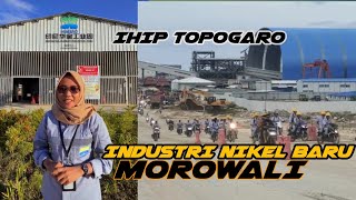 IHIP TOPOGARO !! Kawasan Industri Nikel Baru Cina Di Morowali, Butuh Ribuan Karyawan