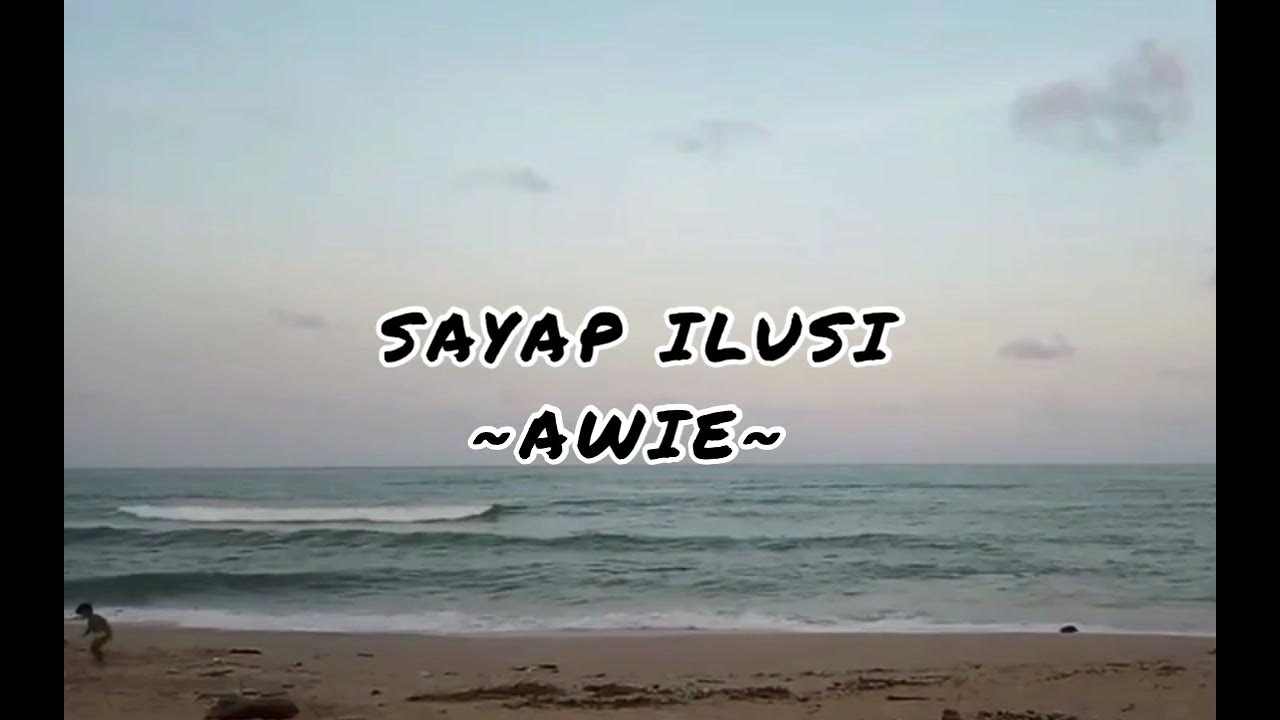 Awie-Sayap Ilusi (lirik) - YouTube