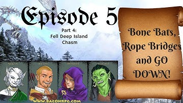 Bacon RPG: Episode 5 Part 4 - Fell Deep Island Chasm - Pathfinder rpg session Gameplay