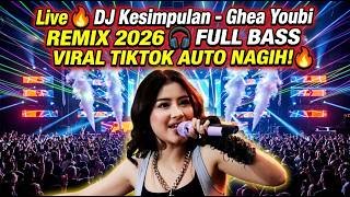 🔥 DJ Kesimpulan Ghea Youbi  REMIX 2026 🎧 FULL BASS VIRAL TIKTOK AUTO NAGIH!