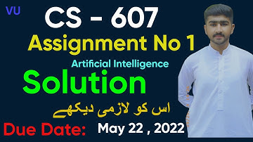 CS607 Assignment 1 Solution  2023 | Spring Correct Solution | Artificial Intelligence Solution Usama