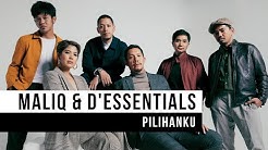 Maliq & D'essential - "Pilihanku" (Official Video) - Durasi: 3:33. Maliq & D'essential - "Pilihanku" (Official Video) - Durasi: 3:33.