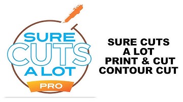 Sure Cuts A Lot - Print and Cut Contour Cut