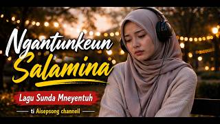 Download lagu Ngantunkeun Salamina 💔 Lagu Sunda Sedih 2026 | Lagu Sunda Menyentuh Hati | Aisepsongs Original