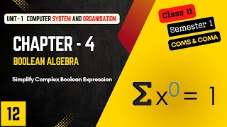 Boolean Algebra - Simplify Expression | Unit 1 Chapter 4 Part 12 | Class 11 Sem 1 | COMS &amp; COMA