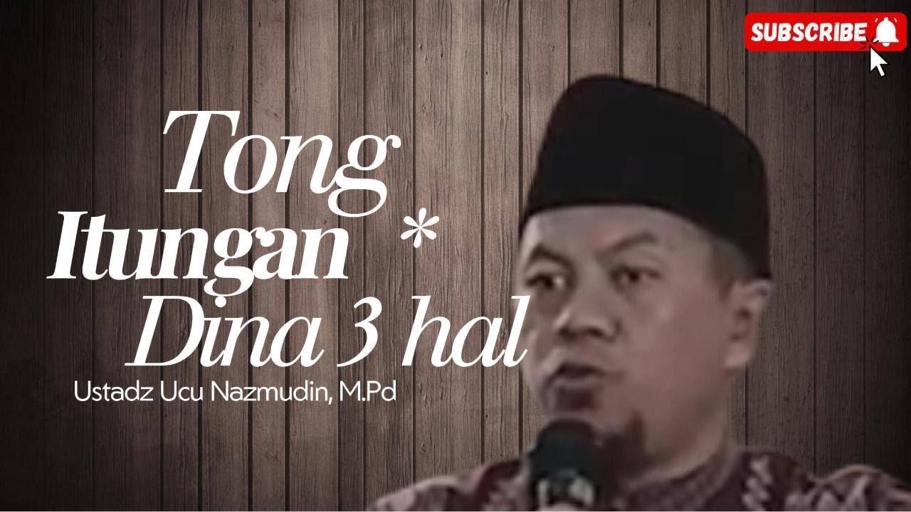 Ustadz Ucu Najmudin, M.Pd || Tong Loba Itungan dina 3 hal