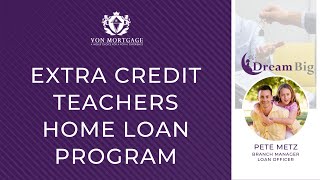 Extra Credit Teachers Home Loan Program