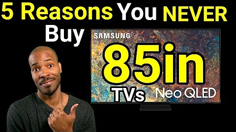 5 Reasons Why You Never Buy 85in TVs